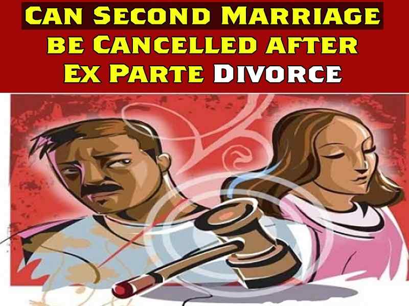 Can second marriage be cancelled after ex parte divorce