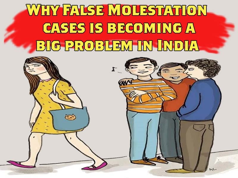 Why False Molestation Cases Is Becoming A Big Problem In India