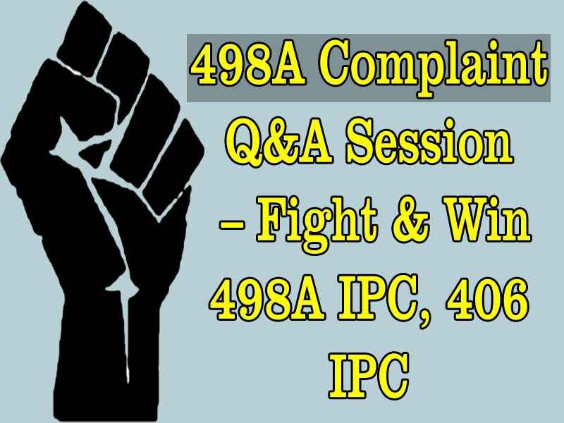 498A Complaint Q&A Session - Fight & Win 498A IPC , 406 IPC