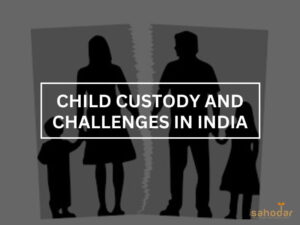 Child Custody And Challenges In India