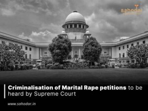 Criminalisation of Marital Rape petitions to be heard by Supreme Court