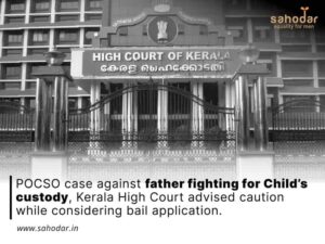 POCSO case against father fighting for Child’s custody
