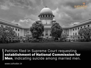 Petition filed in Supreme Court requestinestablishment of National Commission for Men, indicating suicide among married men