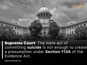 The mere act of committing suicide is not enough to create a presumption under Section 113A of the Evidence Act