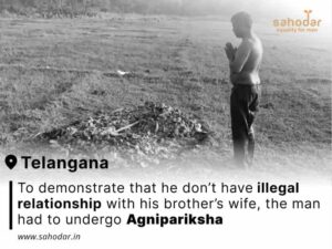 To demonstrate that he don’t have illegal relationship with his brother’s wife, the man had to undergo Agnipariksha