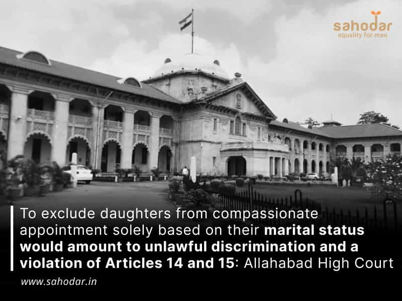 To exclude daughters from compassionate appointment solely based on their marital status would amount to unlawful discrimination and a violation of Articles 14 and 15: Allahabad High Court