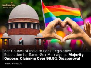 Bar Council of India to Seek Legislative Resolution for Same-Sex Marriage as Majority Oppose, Claiming Over 99.9% Disapproval