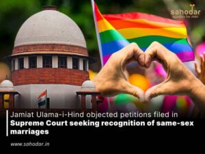 Jamiat Ulama-i-Hind objected petitions filed in Supreme Court seeking recognition of same-sex marriages