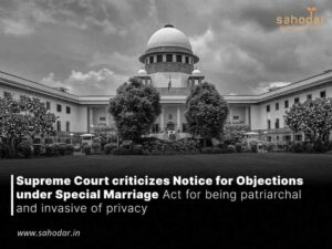 Supreme Court criticizes Notice for Objections under Special Marriage Act for being patriarchal and invasive of privacy