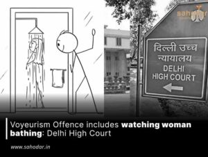 Voyeurism Offence includes watching woman bathing: Delhi High Court