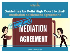 Guidelines by Delhi High Court to draft mediation settlement agreement