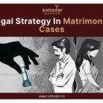 Legal Strategy In Matrimonial Cases