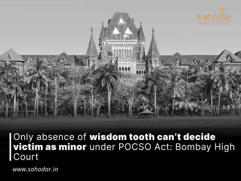 Only absence of wisdom tooth can’t decide victim as minor under POCSO Act: Bombay High Court