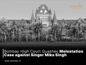 Bombay High Court Quashes Molestation Case against Singer Mika Singh
