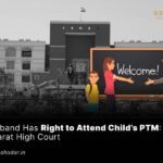 Husband has right to attend Child's PTM