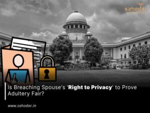 Is breaching Spouse's 'Right to Privacy' to prove adultery fair