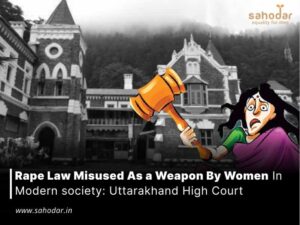 Rape Law misused as a weapon by women in Modern society