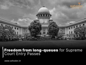 Freedom from long-queues for Supreme Court Entry Passes
