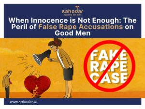 When Innocence is Not Enough The Peril of False Rape Accusations on Good Men