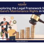 Exploring the Legal Framework for Husband's Maintenance Rights in India