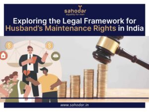 Exploring the Legal Framework for Husband's Maintenance Rights in India