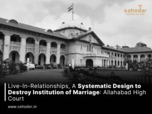 Live-In-Relationships, A Systematic Design to Destroy Institution of Marriage