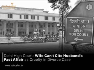 Wife Can't Cite Husband's Past Affair as Cruelty in Divorce Case