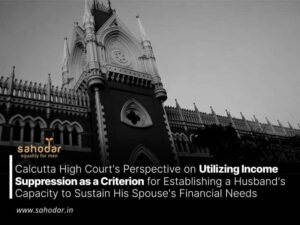 Calcutta High Court's Perspective on Utilizing Income Suppression as a Criterion for Establishing a Husband's Capacity to Sustain His Spouse's Financial Needs