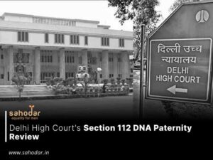 Delhi High Court's Section 112 DNA Paternity Review