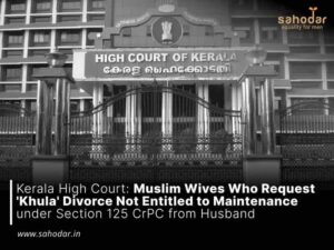 Muslim Wives Who Request 'Khula' Divorce Not Entitled to Maintenance under Section 125 CrPC from Husband