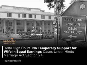 No Temporary Support for Wife in Equal Earnings Cases Under Hindu Marriage Act Section 24