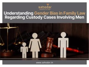 Understanding Gender Bias in Family Law Regarding Custody Cases Involving Men