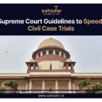 Supreme Court Guidelines to Speed Up Civil Case Trials