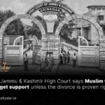 The Jammu & Kashmir High Court says Muslim wives can get support unless the divorce is proven right