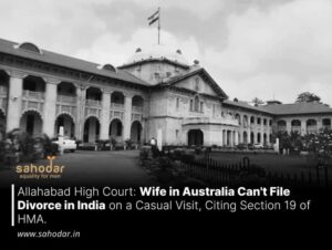 Wife in Australia Can't File Divorce in India on a Casual Visit, Citing Section 19 of HMA