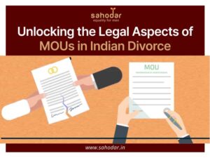 Unlocking the Legal Aspects of MOUs in Indian Divorce