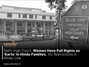 Women Have Full Rights as 'Karta' in Hindu Families, No Restrictions in Hindu Law