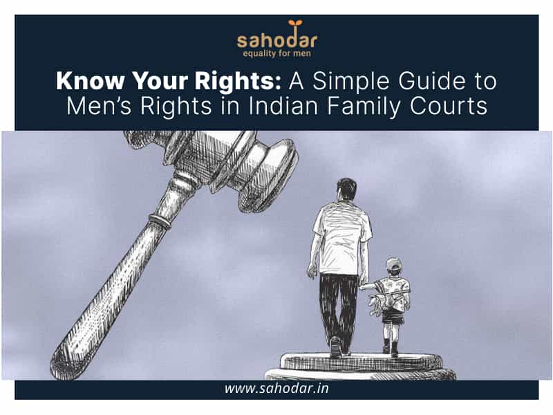 A Simple Guide to Men's Rights in Indian Family Courts