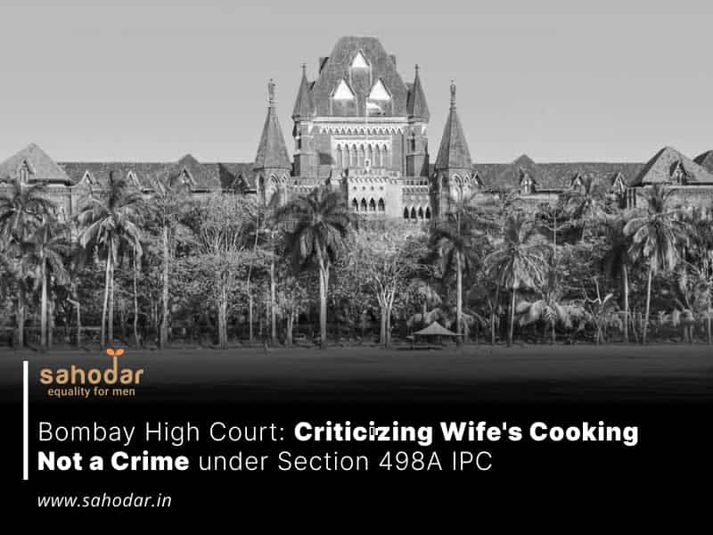 Criticizing Wife's Cooking Not a Crime under Section 498A IPC