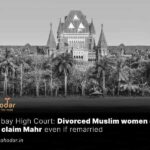 Divorced Muslim women can still claim Mahr even if remarried