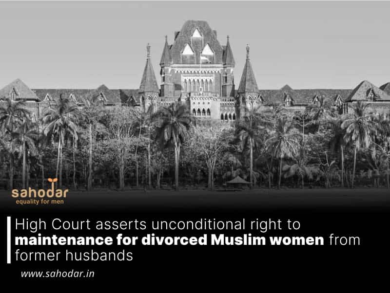 High Court asserts unconditional right to maintenance for divorced Muslim women from former husbands