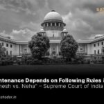 Maintenance Depends on Following Rules in Rajnesh vs. Neha – Supreme Court of India