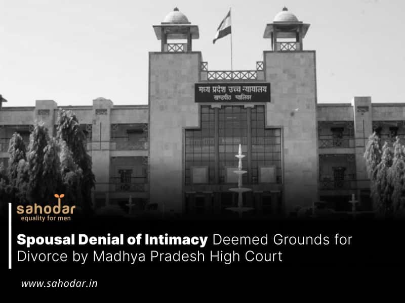 Spousal Denial of Intimacy Deemed Grounds for Divorce by Madhya Pradesh High Court