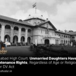 Unmarried Daughters Have Maintenance Rights, Regardless of Age or Religion under DV Act