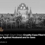 Bombay High Court Rejects Judge's Claims of Cruelty Against Spouse and In-laws