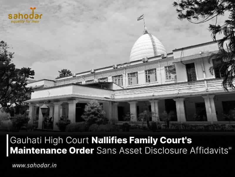 Gauhati High Court Nullifies Family Court's Maintenance Order Sans Asset Disclosure Affidavits