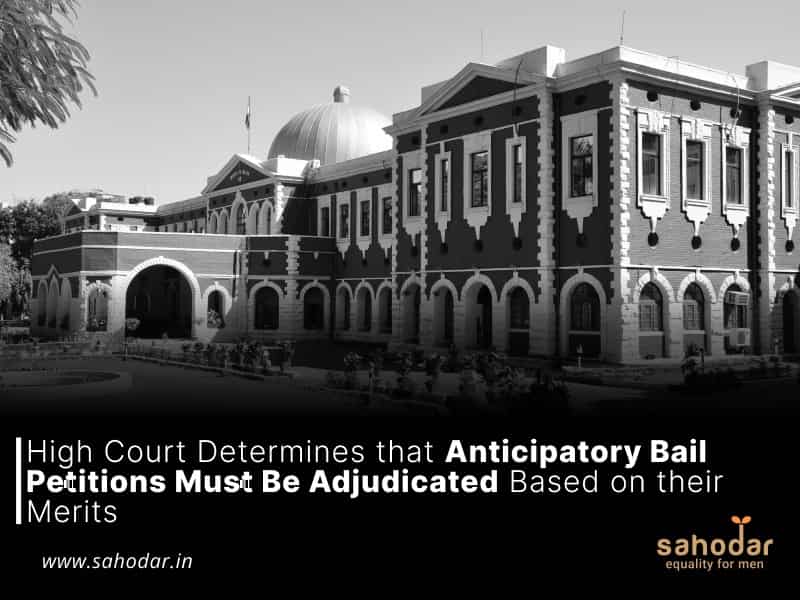 High Court Determines that Anticipatory Bail Petitions Must Be Adjudicated Based on their Merits