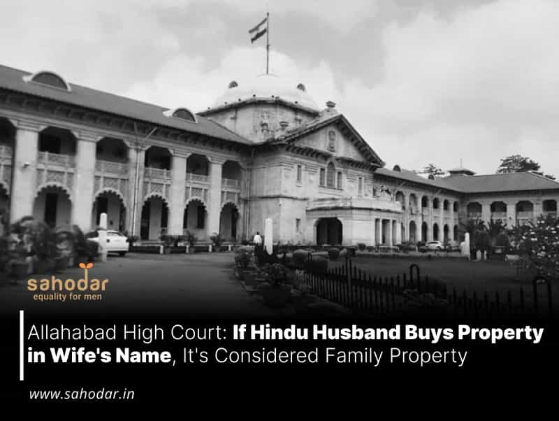 If Hindu Husband Buys Property in Wife's Name, It's Considered Family Property