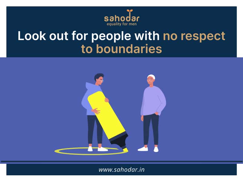 Look out for people with no respect to boundaries