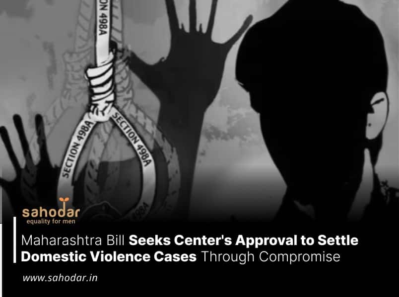 Maharashtra Bill Seeks Center's Approval to Settle Domestic Violence Cases Through Compromise